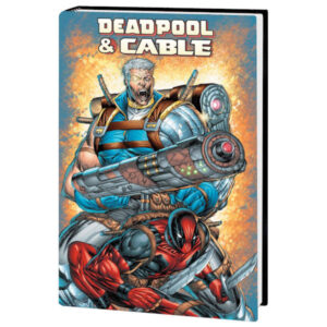 Deadpool and Cable Omnibus HC Liefeld CVR NEW PTG