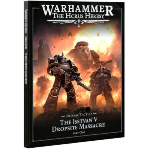 Warhammer the Horus Heresy Journal Tactica Isstvan V Dropsite Massacre Part 1